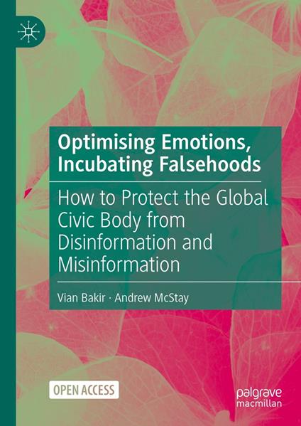 Optimising Emotions, Incubating Falsehoods
