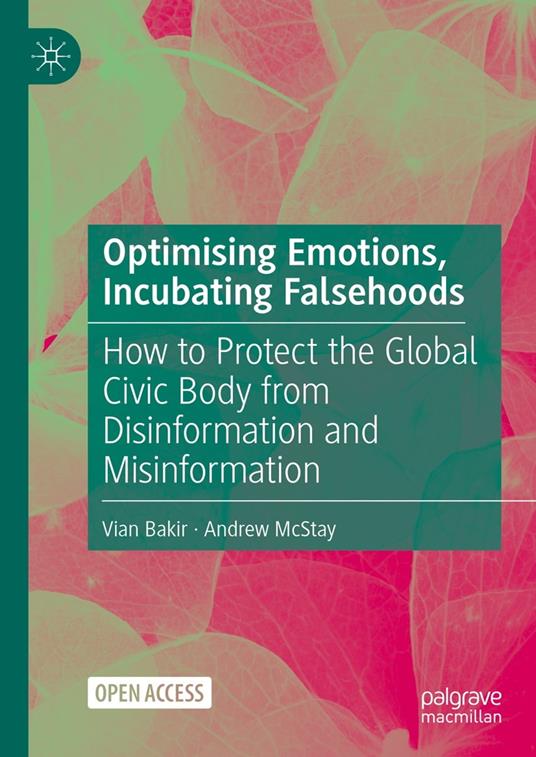 Optimising Emotions, Incubating Falsehoods