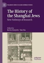 The History of the Shanghai Jews: New Pathways of Research