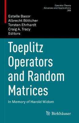 Toeplitz Operators and Random Matrices: In Memory of Harold Widom - cover