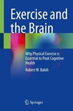 Exercise and the Brain: Why Physical Exercise is Essential to Peak Cognitive Health