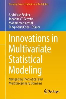 Innovations in Multivariate Statistical Modeling: Navigating Theoretical and Multidisciplinary Domains - cover