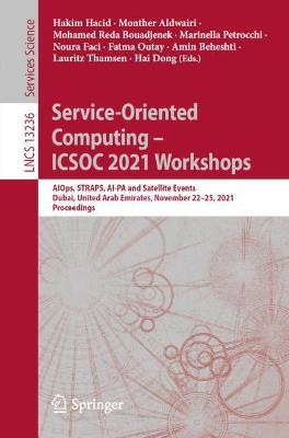 Service-Oriented Computing – ICSOC 2021 Workshops: AIOps, STRAPS, AI-PA and Satellite Events, Dubai, United Arab Emirates, November 22–25, 2021, Proceedings - cover
