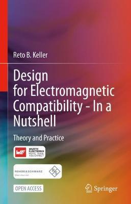 Design for Electromagnetic Compatibility--In a Nutshell: Theory and Practice - Reto B. Keller - cover