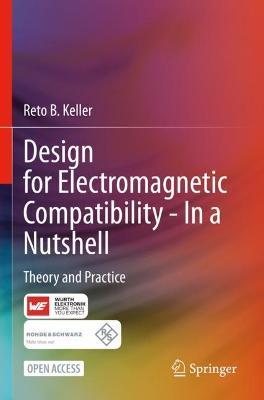 Design for Electromagnetic Compatibility--In a Nutshell: Theory and Practice - Reto B. Keller - cover