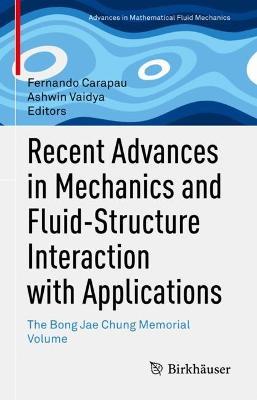 Recent Advances in Mechanics and Fluid-Structure Interaction with Applications: The Bong Jae Chung Memorial Volume - cover