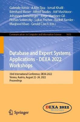 Database and Expert Systems Applications - DEXA 2022 Workshops: 33rd International Conference, DEXA 2022, Vienna, Austria, August 22–24, 2022, Proceedings - cover