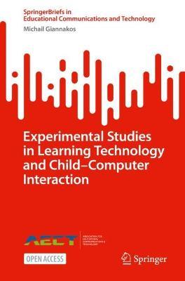 Experimental Studies in Learning Technology and Child–Computer Interaction - Michail Giannakos - cover
