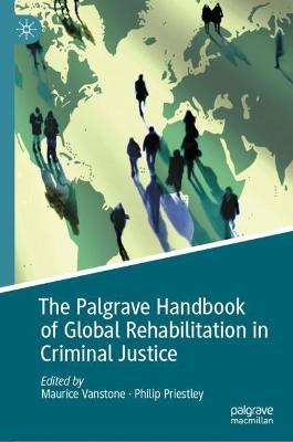 The Palgrave Handbook of Global Rehabilitation in Criminal Justice - cover