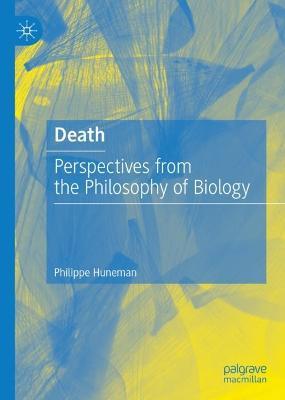 Death: Perspectives from the Philosophy of Biology - Philippe Huneman - cover