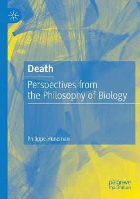 Death: Perspectives from the Philosophy of Biology - Philippe Huneman - cover