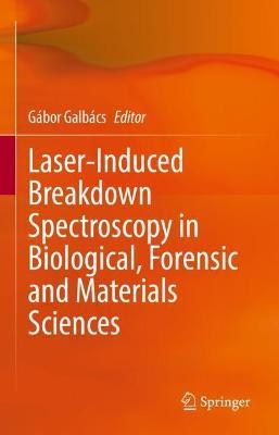 Laser-Induced Breakdown Spectroscopy in Biological, Forensic and Materials Sciences - cover