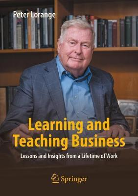 Learning and Teaching Business: Lessons and Insights from a Lifetime of Work - Peter Lorange - cover