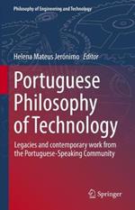 Portuguese Philosophy of Technology: Legacies and contemporary work from the Portuguese-Speaking Community