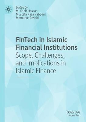FinTech in Islamic Financial Institutions: Scope, Challenges, and Implications in Islamic Finance - cover