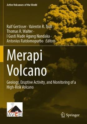Merapi Volcano: Geology, Eruptive Activity, and Monitoring of a High-Risk Volcano - cover