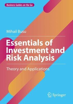 Essentials of Investment and Risk Analysis: Theory and Applications - Mihail Busu - cover