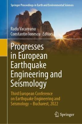Progresses in European Earthquake Engineering and Seismology: Third European Conference on Earthquake Engineering and Seismology – Bucharest, 2022 - cover