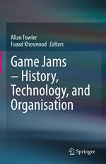 Game Jams – History, Technology, and Organisation