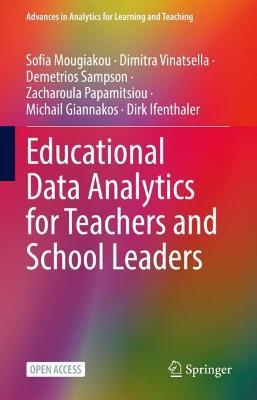 Educational Data Analytics for Teachers and School Leaders - Sofia Mougiakou,Dimitra Vinatsella,Demetrios Sampson - cover