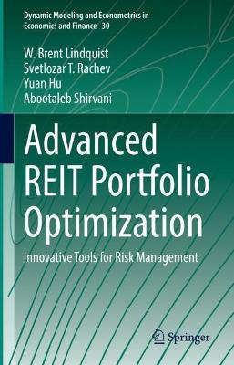 Advanced REIT Portfolio Optimization: Innovative Tools for Risk Management - W. Brent Lindquist,Svetlozar T. Rachev,Yuan Hu - cover