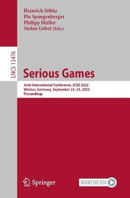 Serious Games: Joint International Conference, JCSG 2022, Weimar, Germany, September 22–23, 2022, Proceedings - cover