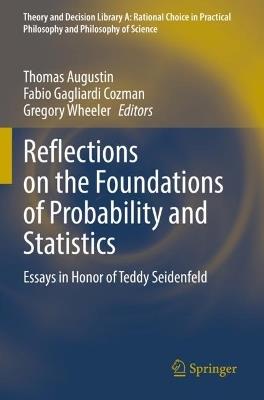 Reflections on the Foundations of Probability and Statistics: Essays in Honor of Teddy Seidenfeld - cover