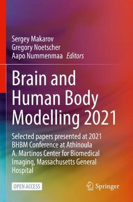 Brain and Human Body Modelling 2021: Selected papers presented at 2021 BHBM Conference at Athinoula A. Martinos Center for Biomedical Imaging, Massachusetts General Hospital - cover