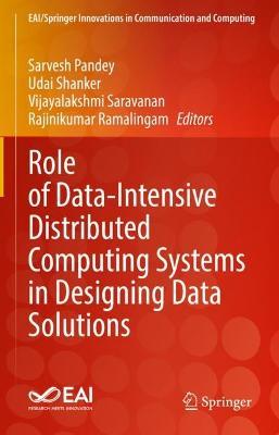 Role of Data-Intensive Distributed Computing Systems in Designing Data Solutions - cover