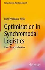 Optimisation in Synchromodal Logistics: From Theory to Practice