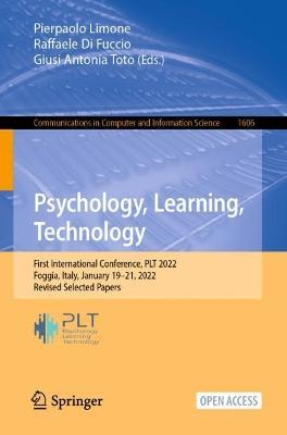Psychology, Learning, Technology: First International Conference, PLT 2022, Foggia, Italy, January 19–21, 2022, Revised Selected Papers - cover