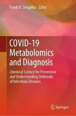 COVID-19 Metabolomics and Diagnosis: Chemical Science for Prevention and Understanding Outbreaks of Infectious Diseases - cover