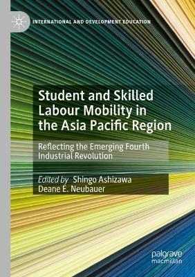 Student and Skilled Labour Mobility in the Asia Pacific Region: Reflecting the Emerging Fourth Industrial Revolution - cover