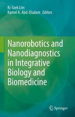 Nanorobotics and Nanodiagnostics in Integrative Biology and Biomedicine - cover