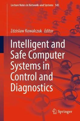 Intelligent and Safe Computer Systems in Control and Diagnostics - cover