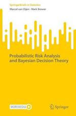 Probabilistic Risk Analysis and Bayesian Decision Theory