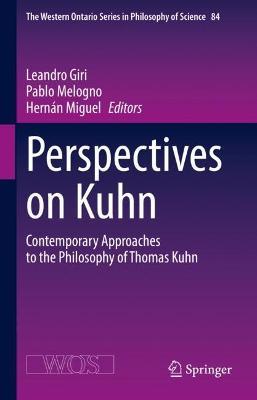 Perspectives on Kuhn: Contemporary Approaches to the Philosophy of Thomas Kuhn - cover