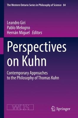 Perspectives on Kuhn: Contemporary Approaches to the Philosophy of Thomas Kuhn - cover
