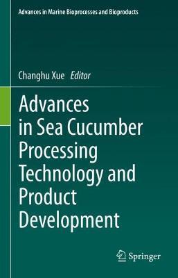 Advances in Sea Cucumber Processing Technology and Product Development - cover