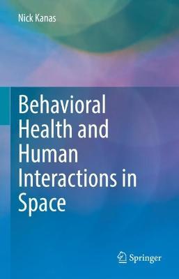 Behavioral Health and Human Interactions in Space - Nick Kanas - cover