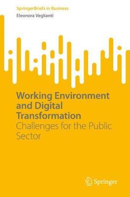 Working Environment and Digital Transformation: Challenges for the Public Sector - Eleonora Veglianti - cover