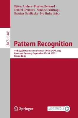 Pattern Recognition: 44th DAGM German Conference, DAGM GCPR 2022, Konstanz, Germany, September 27–30, 2022, Proceedings - cover