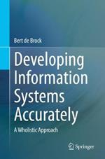 Developing Information Systems Accurately: A Wholistic Approach