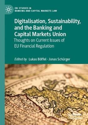 Digitalisation, Sustainability, and the Banking and Capital Markets Union: Thoughts on Current Issues of EU Financial Regulation - cover