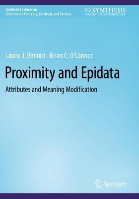 Proximity and Epidata: Attributes and Meaning Modification - Laurie J. Bonnici,Brian C. O'Connor - cover