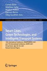 Smart Cities, Green Technologies, and Intelligent Transport Systems: 10th International Conference, SMARTGREENS 2021, and 7th International Conference, VEHITS 2021, Virtual Event, April 28–30, 2021, Revised Selected Papers