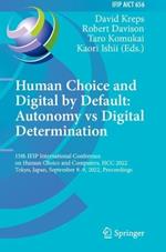 Human Choice and Digital by Default: Autonomy vs Digital Determination: 15th IFIP International Conference on Human Choice and Computers, HCC 2022, Tokyo, Japan, September 8–9, 2022, Proceedings