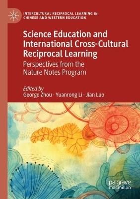 Science Education and International Cross-Cultural Reciprocal Learning: Perspectives from the Nature Notes Program - cover