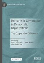 Humanistic Governance in Democratic Organizations: The Cooperative Difference