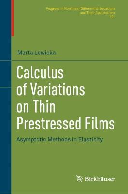 Calculus of Variations on Thin Prestressed Films: Asymptotic Methods in Elasticity - Marta Lewicka - cover